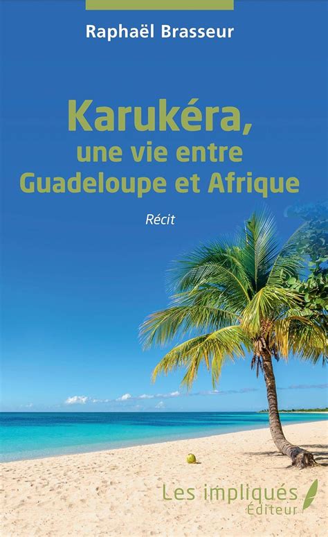 Buy Karukera, une vie entre guadeloupe et afrique - recit Book Online ...