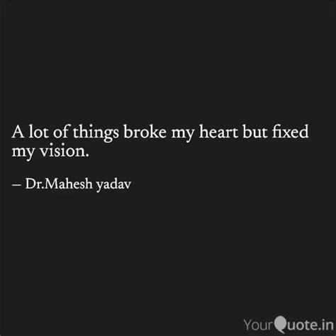 A lot of things broke my ... | Quotes & Writings by The Bad Doctor ...