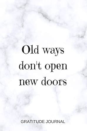 Old Ways Don't Open New Doors: Guided Gratitude Journal For Positive ...
