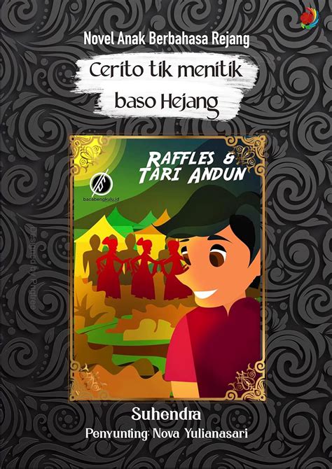 Raffless dan Tari Andun Cerita Anak Berbahasa Rejang (Kepahiang) eBook ...