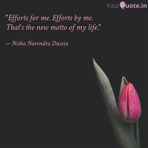"Efforts for me. Efforts ... | Quotes & Writings by Nish Duseja | YourQuote