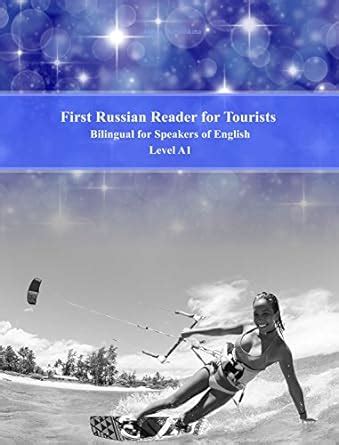 First Russian Reader for Tourists: Bilingual for Speakers of English ...