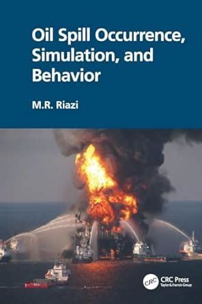 Oil Spill Occurrence, Simulation, and Behavior : Riazi, M.R.: Amazon.in ...