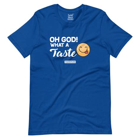 Oh God! What a Taste T-Shirt – KadakMerch