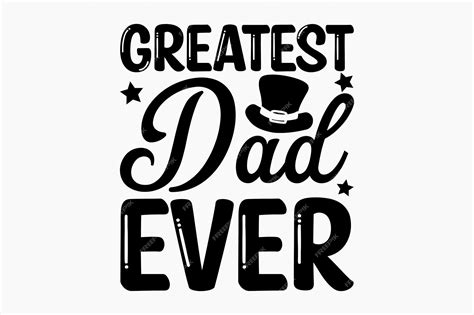 Premium Vector | A black and white poster with the words greatest dad ...