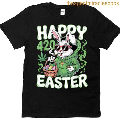 Easter 2025 With This Funny 420 Easter Bunny Design T-shirt