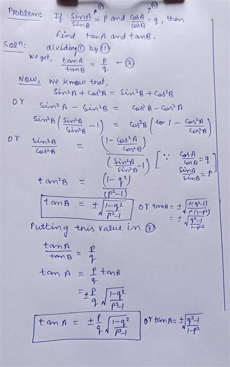 If sinA/sinB=p and cosA/cosB=q,find tanA and tanB - Brainly.in