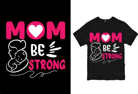 Mom be strong, Happy mother's day - mother quotes typographic t shirt ...