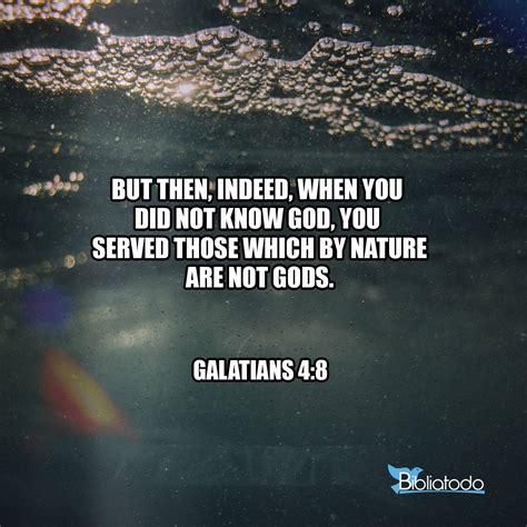 Galatians 4:8 Coverdale1535 - Notwithstondinge whan ye knewe not God ...