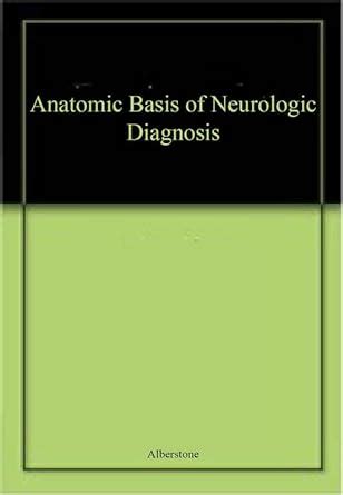 Buy Anatomic Basis of Neurologic Diagnosis Book Online at Low Prices in ...