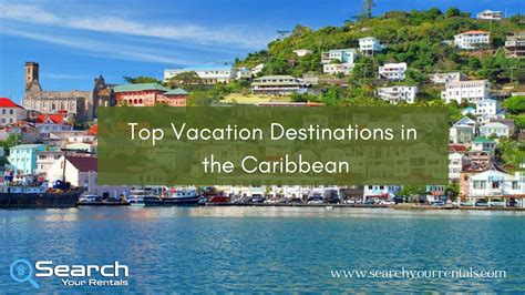 Top Vacation Destinations in the Caribbean - Search Your Rentals