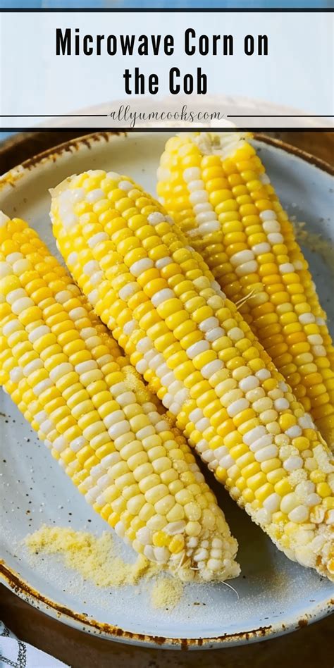 Microwave Corn on the Cob | All Yum Cooks