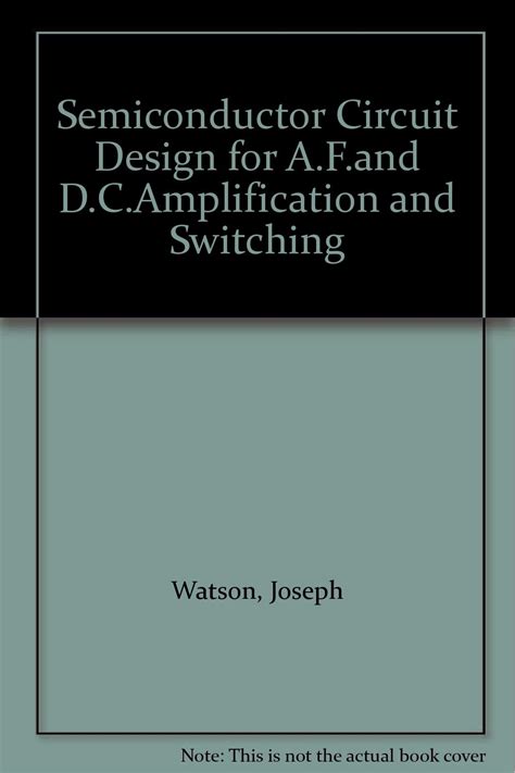 Semiconductor Circuit Design for A.F.and D.C.Amplification and ...