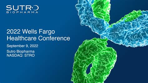 2022 Wells Fargo Healthcare Conference – Presentation | Sutro Biopharma ...
