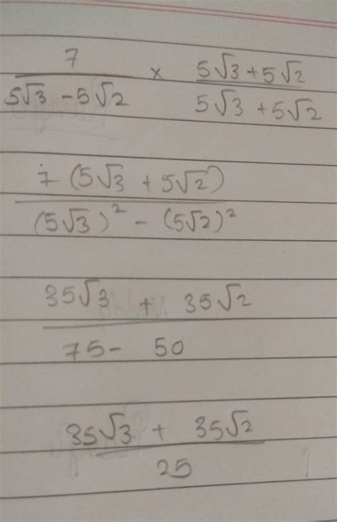 what would the denominator after rationalizing 7/(5√3 -5√2)? - Brainly.in