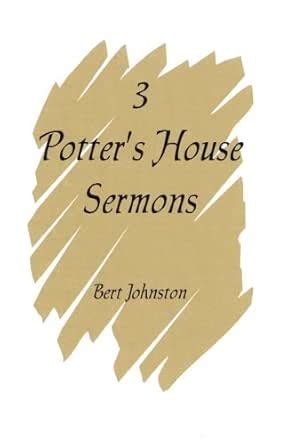 3 Potter's House Sermons: Jeremiah 18:1-12 eBook : Bert Johnston ...