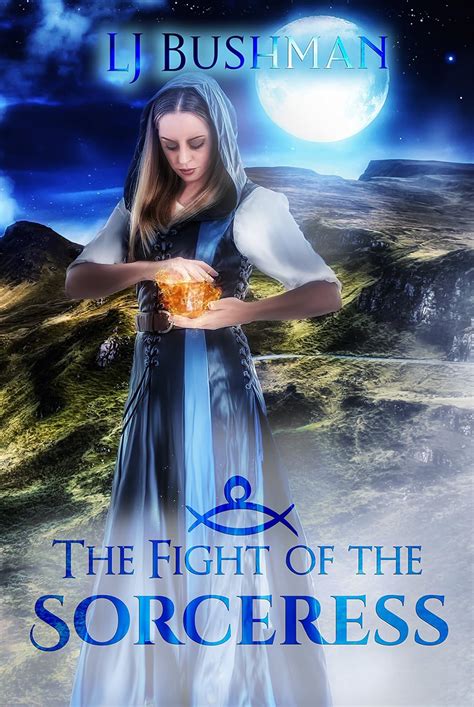 Fight of the Sorceress (Rise of the Kelpies Book 1) eBook : Bushman, LJ ...
