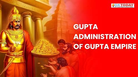 Gupta Administration of Gupta Empire – GKToday