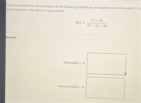 Solved Find and classify the discontinuities of the | Chegg.com