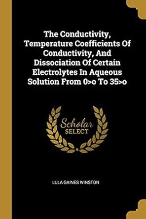 Buy The Conductivity, Temperature Coefficients Of Conductivity, And ...