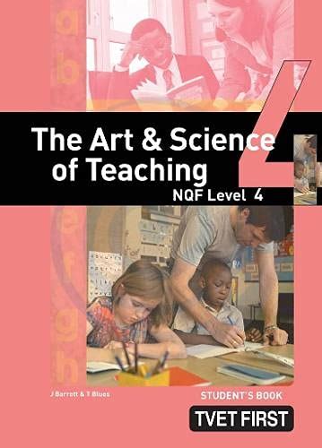 Buy The Art & Science of Teaching NQF4 Student's Book (TVET First) Book ...