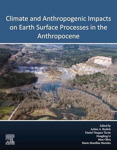 Climate and Anthropogenic Impacts on Earth Surface Processes in the ...