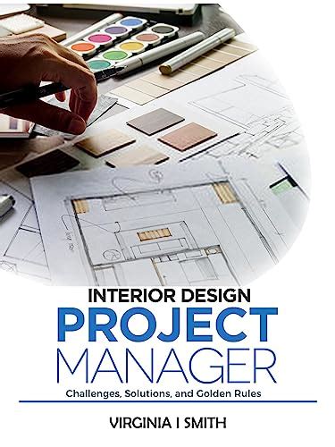Interior Design Project Manager - Challenges, Solutions, and Golden ...