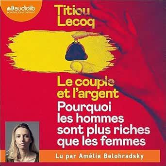 Le Couple et l'argent: Pourquoi les hommes sont plus riches que les ...