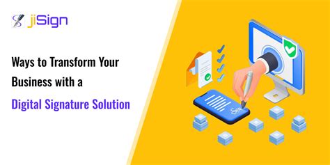 Ways to Transform Your Business with a Digital Signature Solution