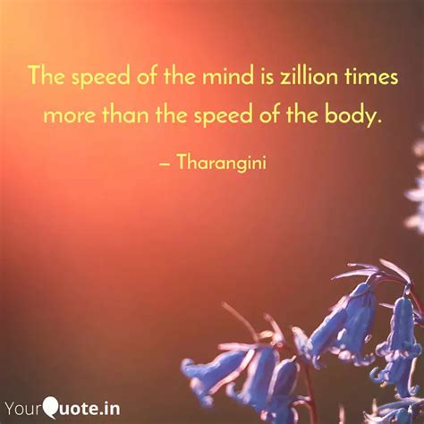 The speed of the mind is ... | Quotes & Writings by Tharang Quotes ...