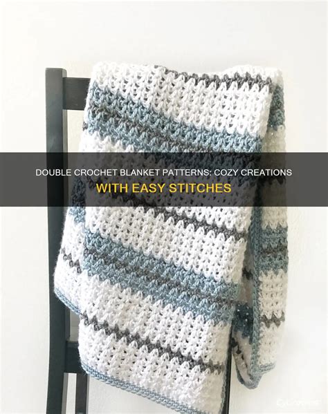 Double Crochet Blanket Patterns: Cozy Creations With Easy Stitches ...