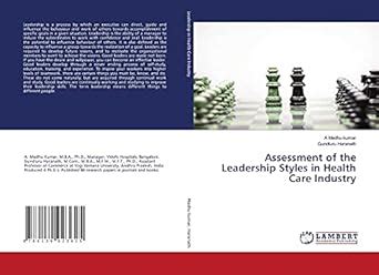 Assessment of the Leadership Styles in Health Care Industry : Gundluru ...