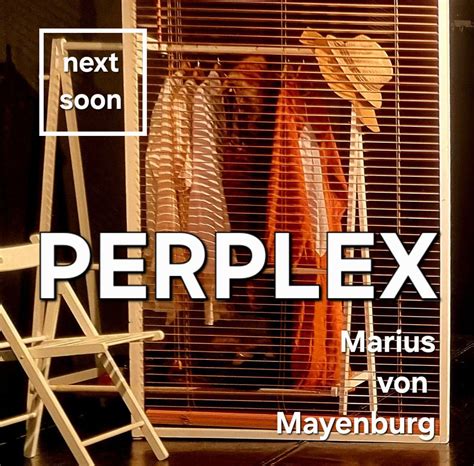 PERPLEX von Marius von Mayenburg, Ferdinand-Weiß-Str. 6a, 79106 ...