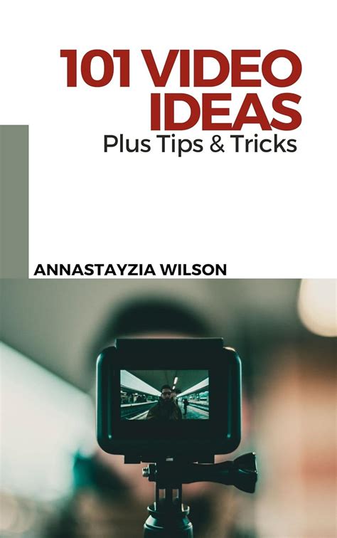 101 Video Ideas: Plus Tips & Tricks eBook : Wilson, Annastayzia: Amazon ...