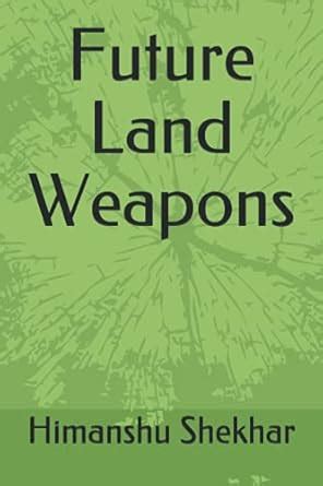 Buy Future Land Weapons Book Online at Low Prices in India | Future ...