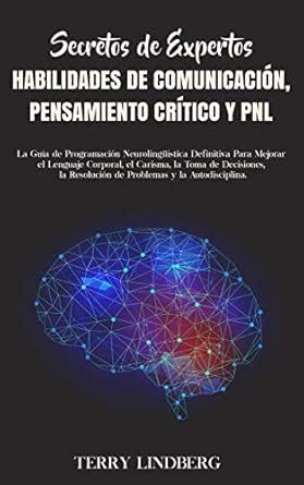 Secretos de Expertos - Habilidades de Comunicación, Pensamiento Crítico ...