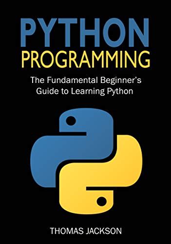 Python Programming: The Fundamental Beginner’s Guide to Learning Python ...