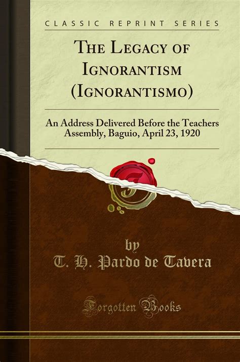The Legacy of Ignorantism (Ignorantismo): An Address Delivered Before ...