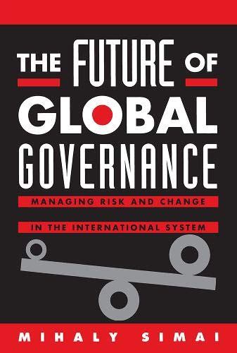 Buy The Future of Global Governance: Managing Risk and Change in the ...