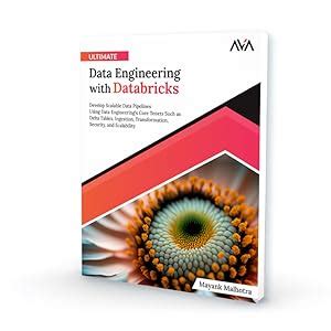 Buy Ultimate Data Engineering with Databricks: Develop Scalable Data ...