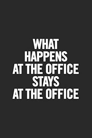 What Happens at the Office Stays at the Office: Blank Lined Notebook ...