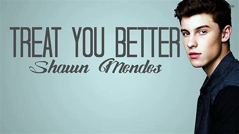 Shawn Mendes - TREAT YOU BETTER (Lyrics) - YouTube