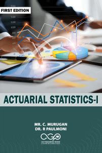 Actuarial Statistics-I: Buy Actuarial Statistics-I by Mr. C. Murugan ...