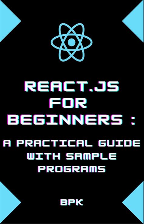 React.js for Beginners: A Practical Guide with Sample Programs eBook ...