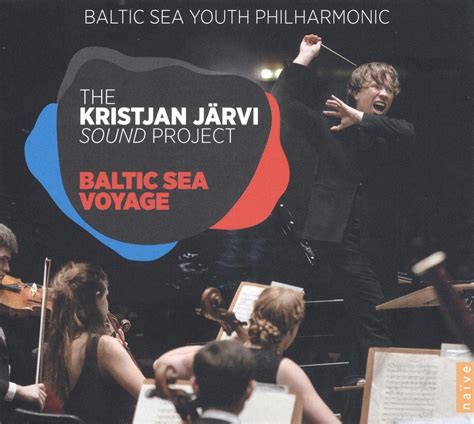 Kristjan Jarvi Sound Project - Baltic Sea Voyage: Sibelius / Jarvi ...