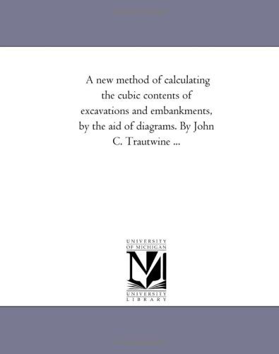 A new method of calculating the cubic contents of excavations and ...