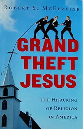 Buy Grand Theft Jesus: The Hijacking of Religion in America Book Online ...