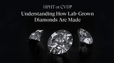 HPHT or CVD? Understanding How Lab-Grown Diamonds Are Made – Aurelia ...