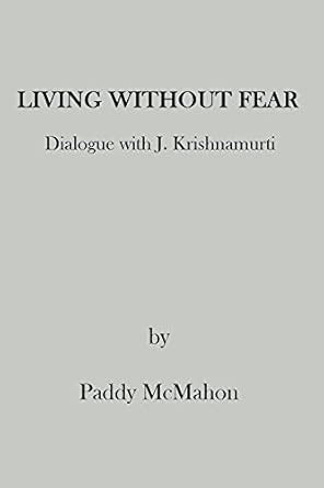 Living Without Fear - Dialogue with J. Krishnamurti eBook : McMahon ...