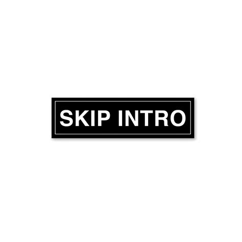 Skip intro sticker – Inkyprinty.in